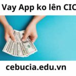 App vay tiền không lên CIC